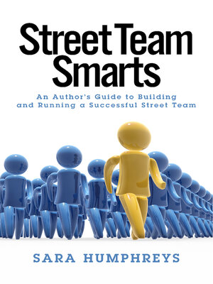 cover image of Street Team Smarts: an Author's Guide to Building and Running a Successful Street Team